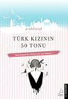 Türk Kızının 50 Tonu Türk Kızının 50 Tonu