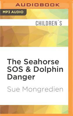 The Seahorse SOS / Dolphin Danger (The Secret Mermaid #7-8)