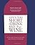 Life's Too Short to Drink Bad Wine: Over 100 Wines for the Discerning Drinker