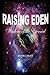 Raising Eden: Wisdom of The Eternal