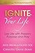 Ignite Your Life: Live Life with Passion, Purpose and Play