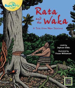 Rata and the Waka: A Tale from New Zealand; Big Book Edition (Story World)