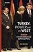 Turkey, Power and the West:...