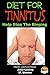 Diet for Tinnitus (Health Learning Series Book 3)