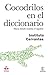 Cocodrilos en el diccionario by Instituto Cervantes