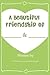 A Beautiful Friendship - Fill In Journal Book For Your Best Friend: Why you're my Bestie (Perfect gift for your BFF)
