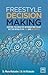 Freestyle Decision Making: Surfing the Wave of Information to Get Better Results in Life and Business