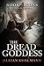 The Dread Goddess: Book of ...