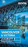 Moon Vancouver: Including Victoria, Vancouver Island & Whistler (Travel Guide)