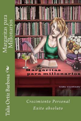 Margaritas para Millonarios: Crecimiento Personal - Exito absoluto (Spanish Edition)