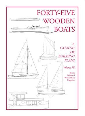 Forty-Five Wooden Boats: A Catalog of Study Plans (Paperback)