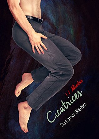 Cicatrices. Abiertas (Cicatrices #1-2)