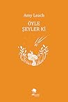 Öyle Şeyler Ki by Amy Leach