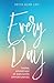 Every Day: Taking Advantage of God-given Opportunities