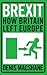 Brexit How Britain Left Europe by Denis MacShane