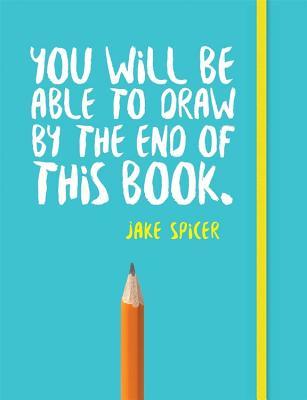You Will Be Able to Draw By the End of this Book (Paperback)