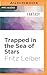 Trapped in the Sea of Stars (Fafhrd and the Gray Mouser Adventure)