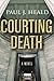 Courting Death: A Novel