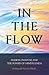 In The Flow: Passion, Purpose and the Power of Mindfulness