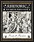 Rhetoric: The Art of Persuasion