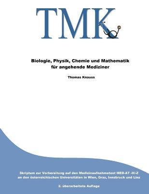 Tmk: Biologie, Physik, Chemie Und Mathematik Für Angehende Mediziner (German Edition)
