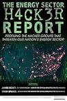 The Energy Sector Hacker Report: Profiling the Hacker Groups That Threaten Our Nation's Energy Sector