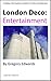 London Deco: Entertainment