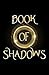 Book of Shadows: A selection of spells by a Half Witch, Half Gypsy