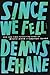 Since We Fell by Dennis Lehane
