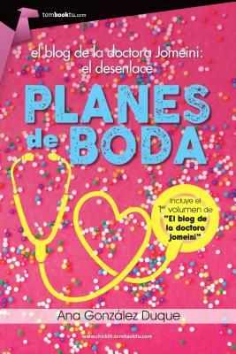 Planes de boda. El blog de la doctora Jomeini, el desenlace. (Chick Lit) (Spanish Edition)