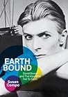 Earthbound: David Bowie and The Man Who Fell To Earth Earthbound: David Bowie and The Man Who Fell To Earth