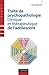 Traité de psychopathologie clinique et thérapeutique de l'ado... by Henri Chabrol