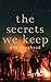The Secrets We Keep