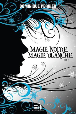Magie noire Magie blanche (tome 2)
