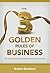 The 3 Golden Rules of Business: Critical Success Principles from Start-Up to Exit Plan (Business Essentials for SMEs Book 1)