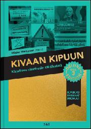 Kivaan kipuun : kirjallisen viestinnän tähtihetkiä (Kirjallisen viestinnän tähtihetkiä, #3)