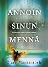 Annoin sinun mennä by Clare Mackintosh