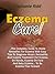 Eczema Cure!: The Complete Guide To Home Remedies For Eczema With Easy Tips To Diagnose Atopic Dermatitis And Eczema Treatment For Eczema On Hands, Eczema On Face And Baby Eczema... To Be Eczema Free