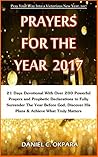 Prayers for the Year - 2017: A 21 Days Prayer Program With Over 200 Powerful Prayers and Prophetic Declarations for Grace & Total Victory (New Year Prayers Book 1)
