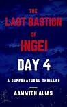 The Last Bastion of Ingei: Day 4