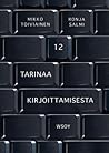 12 tarinaa kirjoittamisesta by Ronja Salmi 12 tarinaa kirjoittamisesta by Ronja Salmi