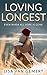 Loving Longest by Lisa Van Gemert