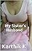 My Sister’s Husband: By Karthik K