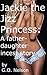 Jackie The Jizz Princess: A Father Daughter Incest Story