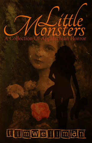 Little Monsters: A Collection Of Appalachian Horror