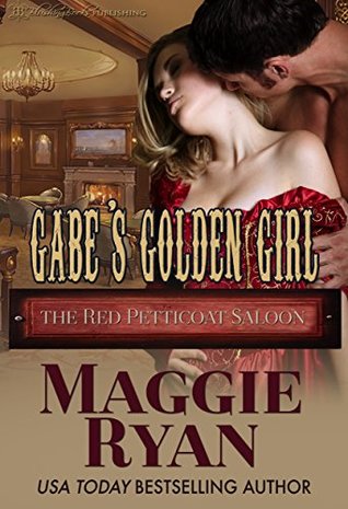 Gabe's Golden Girl (The Red Petticoat Saloon)