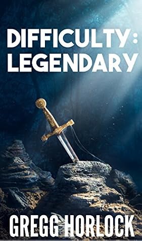 Difficulty: Legendary by Gregg Horlock book cover