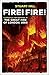Fire! Fire!