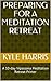 Preparing for a Meditation Retreat by Kyle  Harris