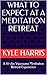 What to Expect at a Meditation Retreat by Kyle  Harris